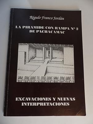 La Piramide con Rampa No. 2 De Pachacamac. Excavaciones y nuevas Interpretaciones/ signado