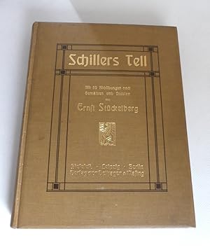 Schillers Tell. Schauspiel in 5 Aufzügen von Friedrich Schiller. Mit 59 Abbildungen nach Gemälden...