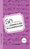 Seller image for 50 Ejercicios para dominar el arte de la manipulacin for sale by Agapea Libros