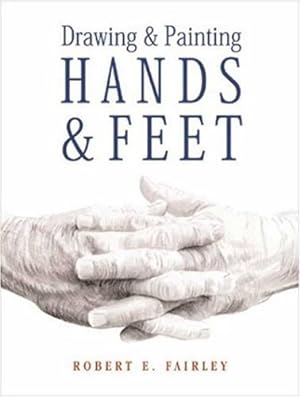 Seller image for Drawing and Painting Hands & Feet for sale by WeBuyBooks