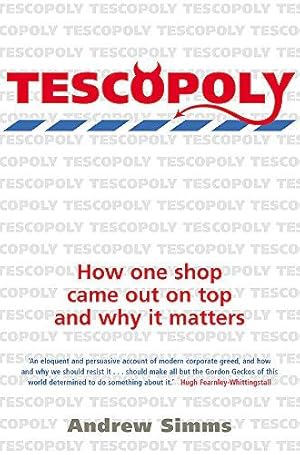 Bild des Verkufers fr Tescopoly: How One Shop Came Out on Top and Why it Matters zum Verkauf von WeBuyBooks