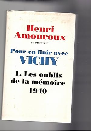 Image du vendeur pour Pour finir avec Vichy. I les oublis de la mmoire 1940. mis en vente par Libreria Gull