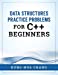 Seller image for Data Structures Practice Problems for C++ Beginners [Soft Cover ] for sale by booksXpress