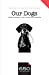 Image du vendeur pour 650 | Our Dogs: True Stories of Luck, Love, and Leashes [Soft Cover ] mis en vente par booksXpress