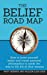 Immagine del venditore per The Belief Road Map: How to Know Yourself Better and Create Personal Philosophies to Guide the Way to the Life of Your Dreams [Soft Cover ] venduto da booksXpress