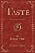 Seller image for Taste: A Comedy, in Two Acts (Classic Reprint) [Soft Cover ] for sale by booksXpress