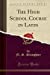 Seller image for The High School Course in Latin (Classic Reprint) [Soft Cover ] for sale by booksXpress