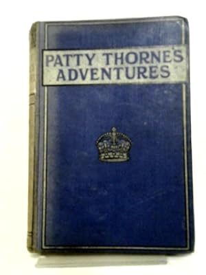 Image du vendeur pour Patty Thorne's Adventures mis en vente par World of Rare Books