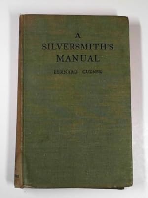 Imagen del vendedor de A silversmith's manual: treating of the designing and making of the simpler pieces of domestic silverware a la venta por Cotswold Internet Books