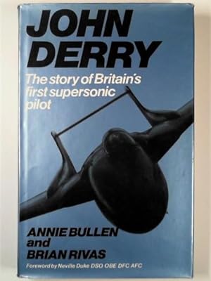 Immagine del venditore per John Derry: the story of Britain's first supersonic pilot venduto da Cotswold Internet Books