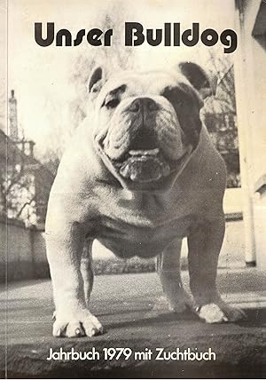 Bild des Verkufers fr Unser Bulldog. Jahrbuch 1979 mit Zuchtbuch zum Verkauf von Paderbuch e.Kfm. Inh. Ralf R. Eichmann