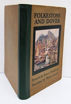 Image du vendeur pour FOLKESTONE AND DOVER. Described by Walter Jerrold. Painted by E. W. Haslehust (Beautiful England). mis en vente par Marrins Bookshop