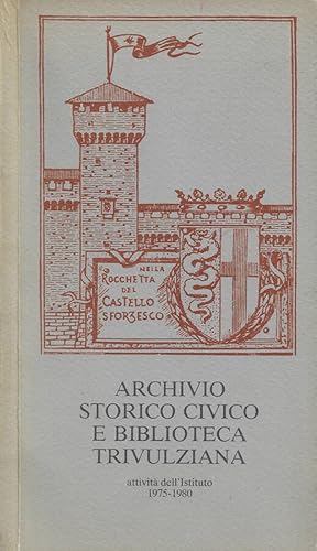 Imagen del vendedor de Archivio Storico Civico e Biblioteca Trivulziana Attivit dell'Istituto 1975-1980 a la venta por Biblioteca di Babele