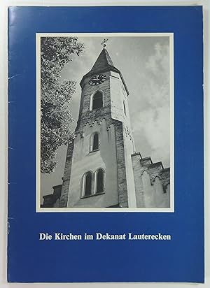 Die Kirchen im Dekanat Lauterecken. (Sonderdruck aus "Der Turmhahn", Heft 3/4, 1982).