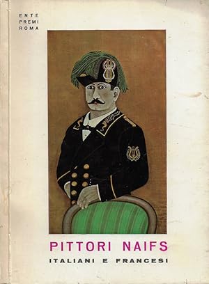 Bild des Verkufers fr Pittori Naifs: italiani e francesi zum Verkauf von Biblioteca di Babele