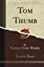 Seller image for Tom Thumb (Classic Reprint) [Soft Cover ] for sale by booksXpress