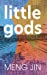 Seller image for Little Gods (Thorndike Press Large Print Core Series) [No Binding ] for sale by booksXpress