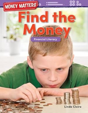 Imagen del vendedor de Money Matters: Find the Money: Financial Literacy (Mathematics Readers) [Soft Cover ] a la venta por booksXpress