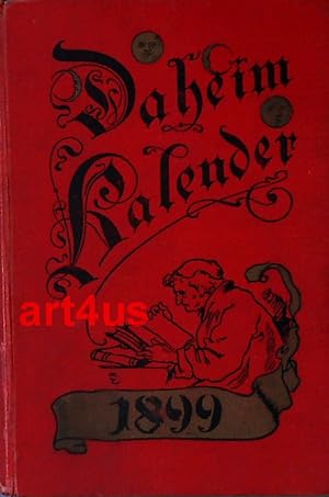 Bild des Verkufers fr Daheim-Kalender fr das Deutsche Reich : Auf das Gemeinjahr 1899. zum Verkauf von art4us - Antiquariat
