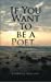 Seller image for If You Want to be a Poet . [Soft Cover ] for sale by booksXpress
