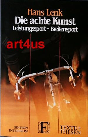 Die achte Kunst : Leistungssport - Breitensport ; Texte + Thesen ; 176