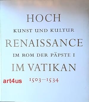 Immagine del venditore per Hoch Renaissance im Vatikan : Kunst und Kultur im Rom der Ppste I : 1503-1534 venduto da art4us - Antiquariat