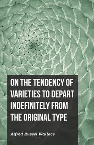 Seller image for On the Tendency of Varieties to Depart Indefinitely From the Original Type by Wallace, Alfred Russel [Paperback ] for sale by booksXpress