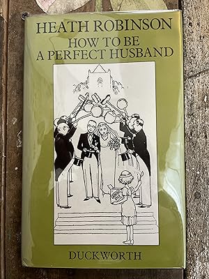Seller image for How to be a Perfect Husband for sale by Mrs Middleton's Shop and the Rabbit Hole