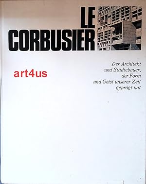 Seller image for LeCorbusier : Gestalter unserer Zeit ; Der Architekt und Stdtebauer, der Form und Geist unserer Zeit geprgt hat. for sale by art4us - Antiquariat