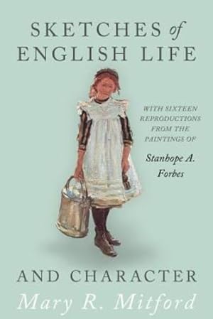 Imagen del vendedor de Sketches of English Life and Character - With Sixteen Reproductions from the Paintings of Stanhope A. Forbes [Soft Cover ] a la venta por booksXpress
