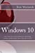 Imagen del vendedor de Windows 10: Fast and easy start with new operating system of Microsoft. Best tips and tricks! [Soft Cover ] a la venta por booksXpress
