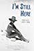 Image du vendeur pour I'm Still Here: Selected Memoirs 1957-1986 [Soft Cover ] mis en vente par booksXpress