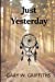 Bild des Verkufers fr Just Yesterday [Soft Cover ] zum Verkauf von booksXpress