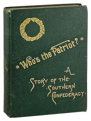 Seller image for Who's the Patriot? A story of the Southern Confederacy for sale by Capitol Hill Books, ABAA
