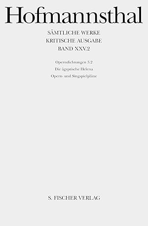 Operndichtungen 3.2: Die ägyptische Helena - Opern- und Singspielpläne / Hugo von Hofmannsthal, h...