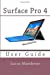 Immagine del venditore per Surface Pro 4: User Guide [Soft Cover ] venduto da booksXpress