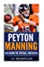 Imagen del vendedor de Peyton Manning: Life Behind the Football Superstar (J.D. Rockefeller's Book Club) [Soft Cover ] a la venta por booksXpress