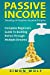 Seller image for Passive Income: Develop A Passive Income Empire: Complete Beginners Guide To Building Riches Through Multiple Streams [Soft Cover ] for sale by booksXpress