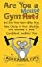 Immagine del venditore per Are You a Gym Mouse?: Get Over Your Fears of the Gym, Take Charge of Your Lifestyle and Become a More Confident, Healthier You (Gym Mouse Guide) (Volume 1) [Soft Cover ] venduto da booksXpress