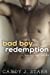 Imagen del vendedor de Bad Boy Redemption (Bad Boy Rock Star) (Volume 3) [Soft Cover ] a la venta por booksXpress