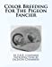 Seller image for Color Breeding For The Pigeon Fancier [Soft Cover ] for sale by booksXpress