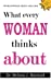 Bild des Verkufers fr What Every Woman Thinks About [Soft Cover ] zum Verkauf von booksXpress