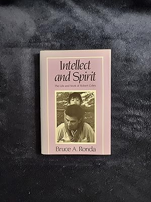 Seller image for INTELLECT AND SPIRIT: THE LIFE AND WORK OF ROBERT COLES for sale by JB's Book Vault