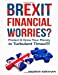 Image du vendeur pour Brexit Financial Worries?: Protect and Grow Your Money in Turbulent Times [Soft Cover ] mis en vente par booksXpress