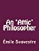 Imagen del vendedor de An 'Attic' Philosopher [Soft Cover ] a la venta por booksXpress