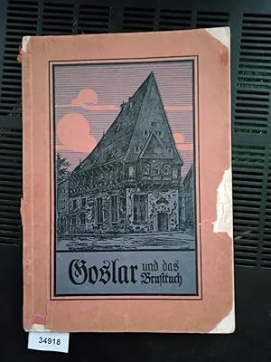 Führer durch Goslar am Harz. Mit Abbildungen und Plan und beschreibung des Brusttuches.