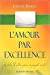 Image du vendeur pour L'AMOUR PAR EXCELLENCE,  ©dition r ©vis ©e (French Edition) [Soft Cover ] mis en vente par booksXpress