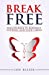Imagen del vendedor de Break Free: The Courage to Reinvent Yourself and Your Career [Soft Cover ] a la venta por booksXpress