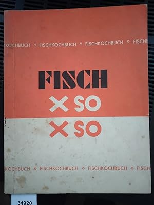 Fisch mal so, mal so; Das Buch der neuzeitlichen Seefischgerichte