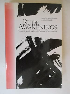 Image du vendeur pour Rude Awakenings: Zen, the Kyoto School and the Question of Nationalism mis en vente par GREENSLEEVES BOOKS